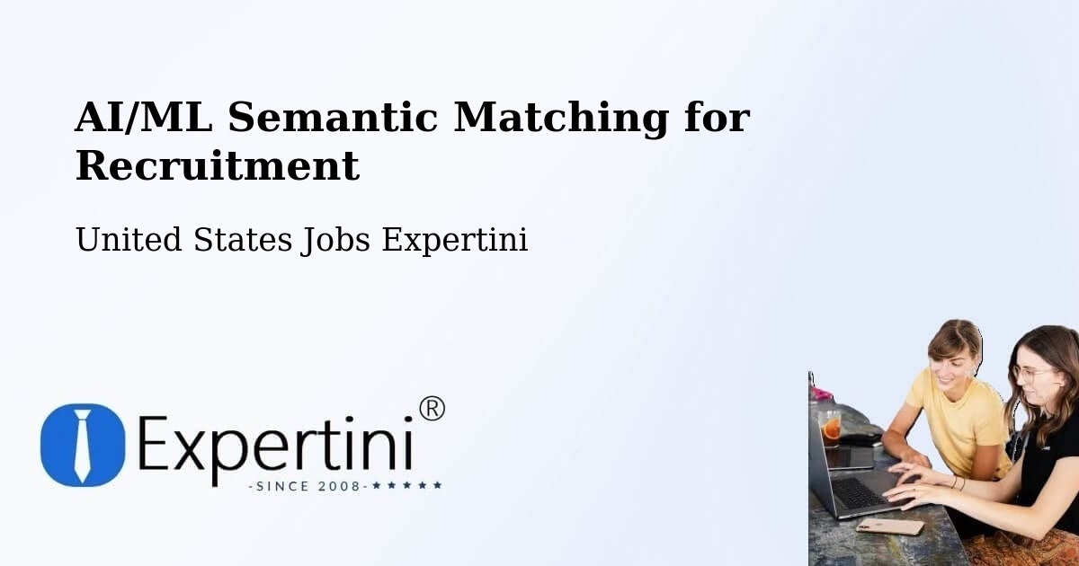 AI/ML Semantic Matching for Recruitment - United States Jobs Expertini